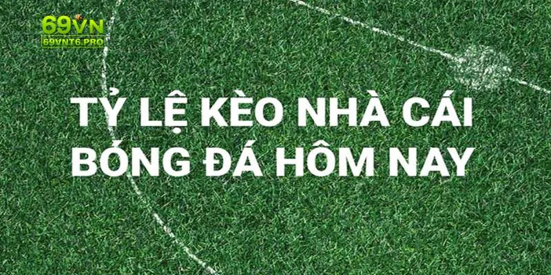 Kèo Tỷ Lệ Nhà Cái - Bật Mí Mẹo Soi Kèo Hiệu Quả Cho Tân Binh